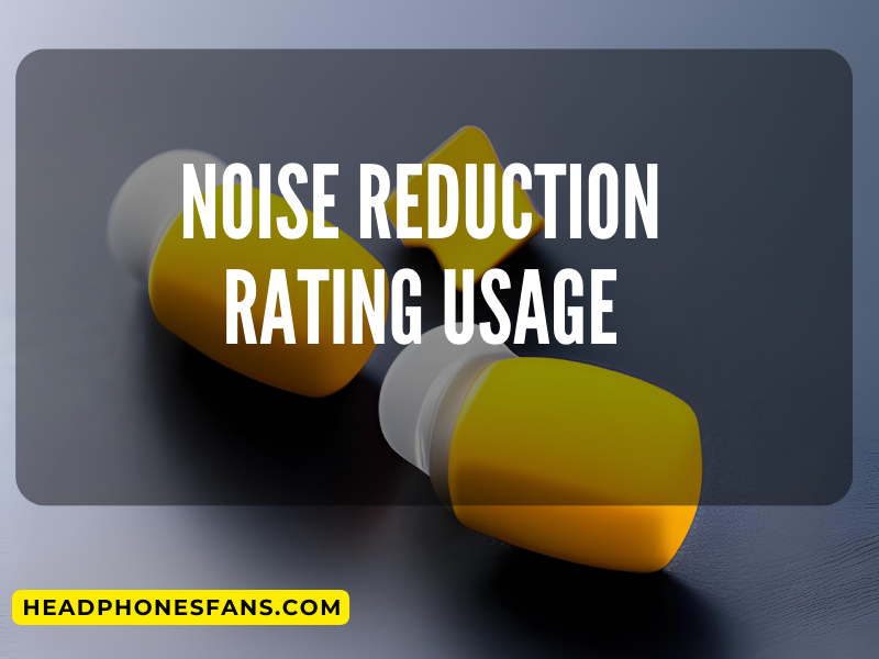 noise reduction rating usage